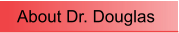 About Dr. Douglas